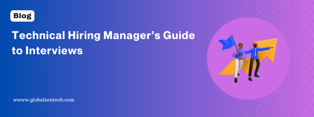 Technical Hiring Manager’s Guide to&nbsp;Interviews