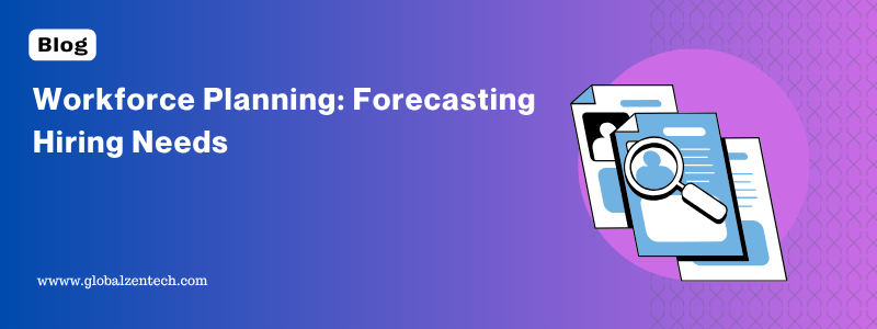 Workforce Planning: Forecasting Hiring Needs